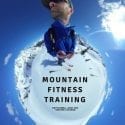 Mountain Fitness School – Improve Backcountry Fitness for Skiing, Snowboarding and Hiking