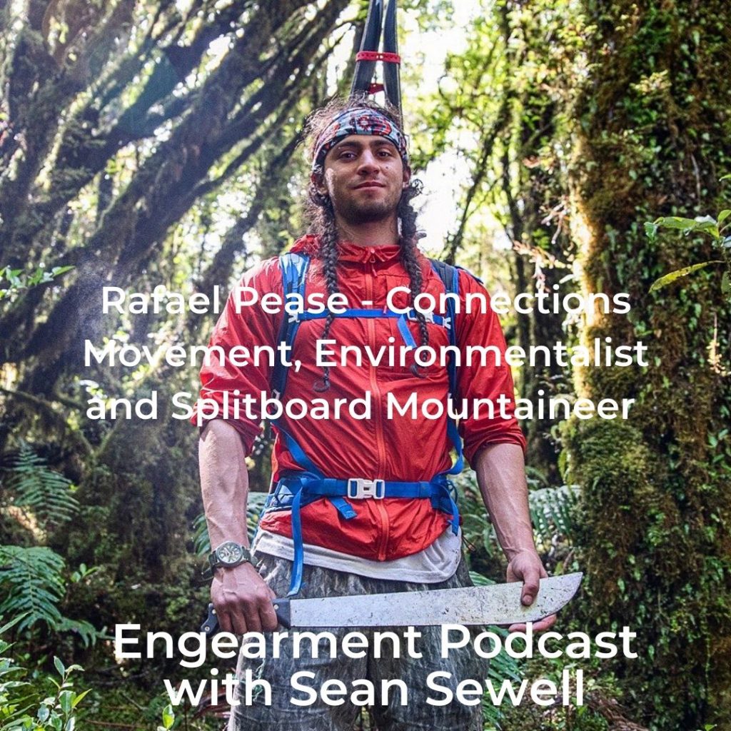Engearment Podcast with Sean Sewell – Rafael Pease – Connections Movement, Splitboard Mountaineer