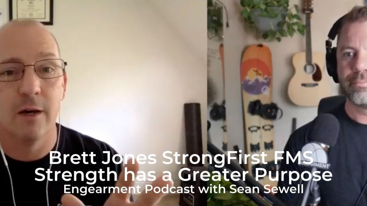 Engearment Podcast Sean Sewell and Brett Jones – StrongFirst, FMS